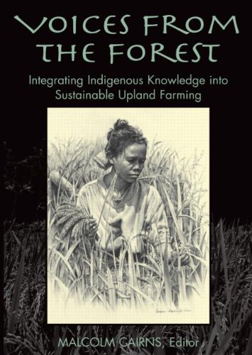 Voices From The Forest Integrating Indigenous Knowledge Into Sustainable Upland Farming Malcolm Cairns