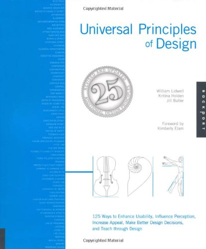 Universal Principles Of Design Revised And Updated 125 Ways To Enhance Usability Influence Perception Increase Appeal Make Better Design Decisions And Teach Through Design Second Edition Revised And Updated William Lidwell