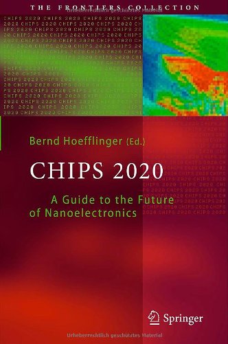 Chips 2020 A Guide To The Future Of Nanoelectronics 1st Edition Bernd Hoefflinger Auth