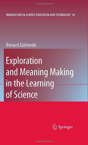 Exploration And Meaning Making In The Learning Of Science 1st Edition Bernard Zubrowski Auth