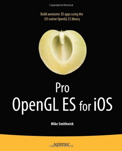 Pro Opengl Es For Ios 1st Edition Mike Smithwick