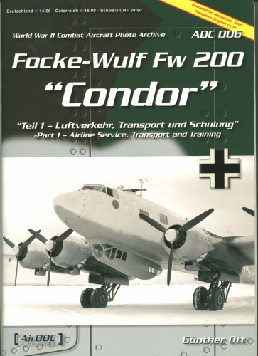 Focke Wulf Fw 200 Condor Pt 1 Airline Service Transport And Training Wwii Combat Aircraft Photo Archive Gunther Ott