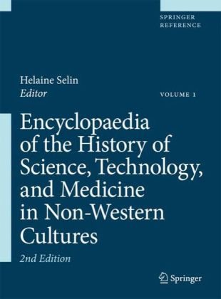 Encyclopaedia Of The History Of Science Technology And Medicine In Nonwestern Cultures 2 Volume Set 2nd Helaine Selin Editor