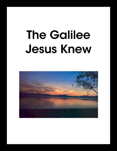 The Galilee Jesus Knew Biblical Archaeological Society
