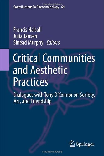 Critical Communities And Aesthetic Practices Dialogues With Tony Oconnor On Society Art And Friendship 1st Edition Francis Halsall