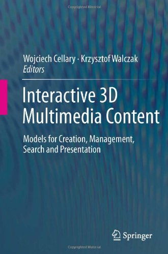 Interactive 3d Multimedia Content Models For Creation Management Search And Presentation 1st Edition Wojciech Cellary