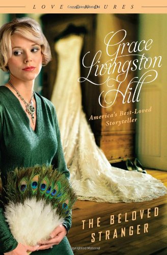 The Beloved Stranger Reissue Grace Livingston Hill