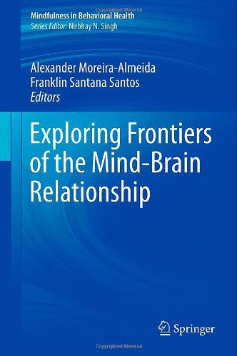 Exploring Frontiers Of The Mindbrain Relationship 1st Edition Saulo De Freitas Araujo Auth