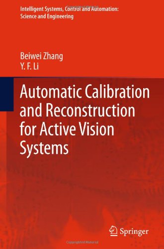 Automatic Calibration And Reconstruction For Active Vision Systems 1st Edition Beiwei Zhang