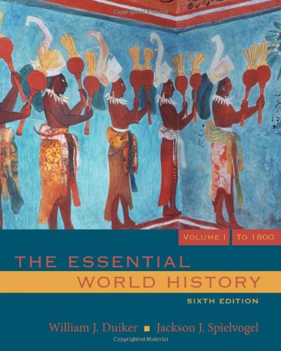 The Essential World History Volume 1 To 1800 Sixth Edition 6th Edition William J Duiker