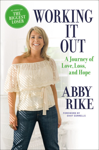 Working It Out A Journey Of Love Loss And Hope Abby Rike
