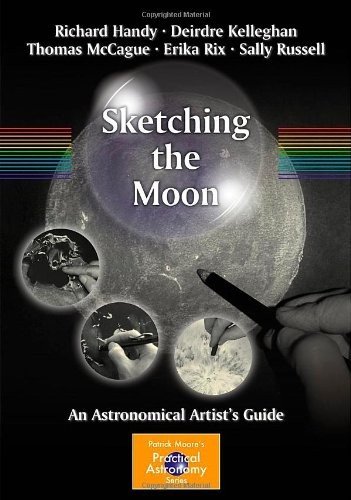 Sketching The Moon An Astronomical Artists Guide 1st Edition Richard Handy