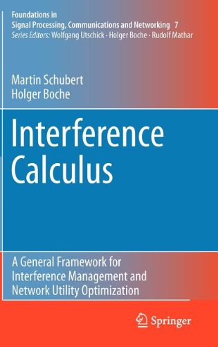 Interference Calculus A General Framework For Interference Management And Network Utility Optimization 1st Edition Martin Schubert