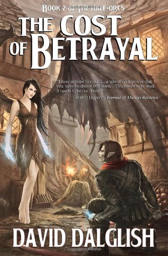 The Cost Of Betrayal Book 2 The Halforcs David Dalglish