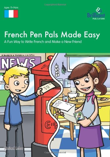 French Pen Pals Made Easy 1114 Yr Olds A Fun Way To Write French And Make A New Friend Sinad Leleu