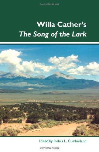 Willa Cathers The Song Of The Lark Debra L Cumberland Editor