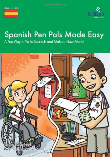 Spanish Pen Pals Made Easy 1114 Yr Olds A Fun Way To Write Spanish And Make A New Friend Sinad Leleu