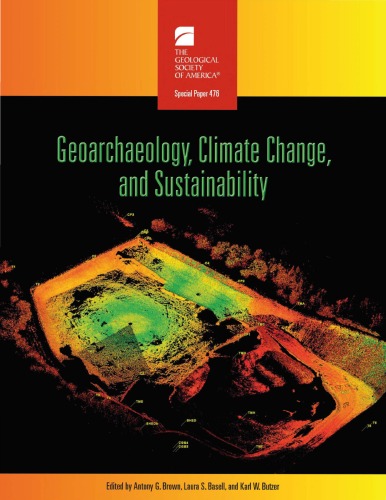 Geoarchaeology Climate Change And Sustainability Gsa Special Paper 476 Antony G Brown