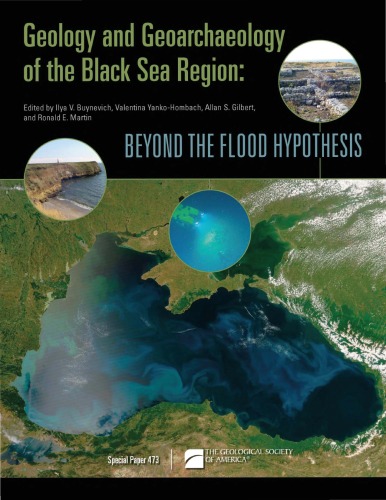Geology And Geoarchaeology Of The Black Sea Region Beyond The Flood Hypothesis Gsa Special Paper 473 Ilya V Buynevich