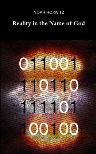 Reality In The Name Of God Or Divine Insistence An Essay On Creation Infinity And The Ontological Implications Of Kabbalah Noah Horwitz