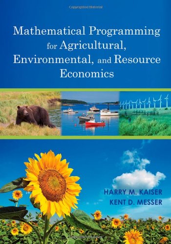 Mathematical Programming For Agricultural Environmental And Resource Economics 1st Edition H Kaiser