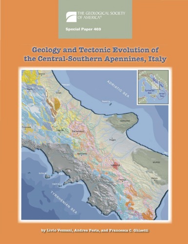 Geology And Tectonic Evolution Of The Centralsouthern Apennines Italy Gsa Special Paper 469 Livio Vezzani