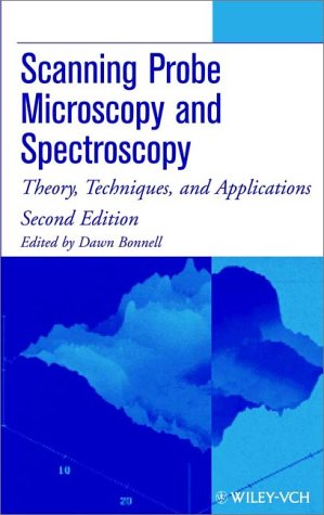Scanning Probe Microscopy And Spectroscopy Theory Techniques And Applications 2nd Dawn A Bonnell