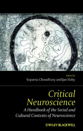 Critical Neuroscience A Handbook Of The Social And Cultural Contexts Of Neuroscience 1st Edition Suparna Choudhury