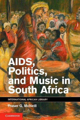 Aids Politics And Music In South Africa The International African Library Fraser G Mcneill