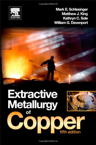 Extractive Metallurgy Of Copper Fifth Edition 5th Mark E Schlesinger