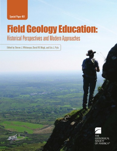 Field Geology Education Historical Perspectives And Modern Approaches Gsa Special Paper 461 Steven J Whitmeyer