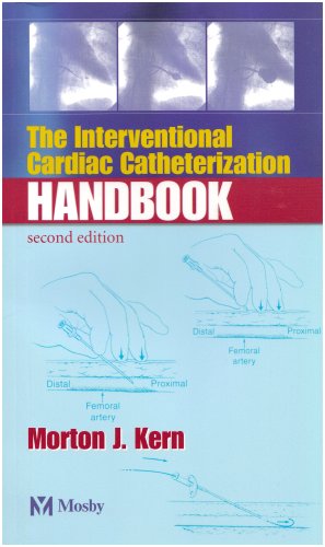 Interventional Cardiac Catheterization Handbook Second Edition Second Edition Morton L Kern Md Facc