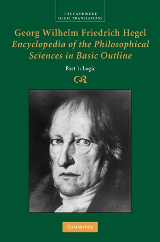 Encyclopaedia Of The Philosophical Sciences In Basic Outline Part 1 Science Of Logic Georg Wilhelm Friedrich Hegel