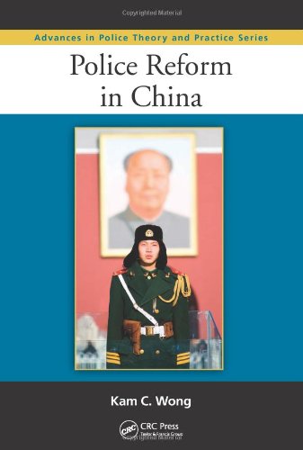 Police Reform In China Advances In Police Theory And Practice 1st Edition Kam C Wong