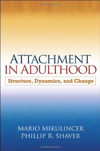 Attachment In Adulthood Structure Dynamics And Change 1st Edition Mario Mikulincer