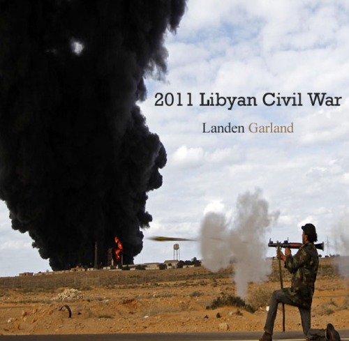 2011 Libyan Civil War Landen Garland