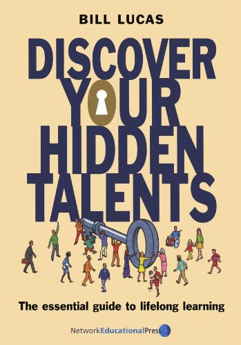 Discover Your Hidden Talents The Essential Guide To Lifelong Learning Bill Lucas