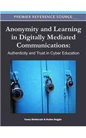 Anonymity And Learning In Digitally Mediated Communications Authenticity And Trust In Cyber Communication 1st Edition Bobbe Baggio And Yoany Beldarrain