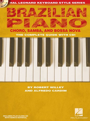 Brazilian Piano Choro Samba And Bossa Nova Hal Leonard Keyboard Style Series Papcom Robert Willey