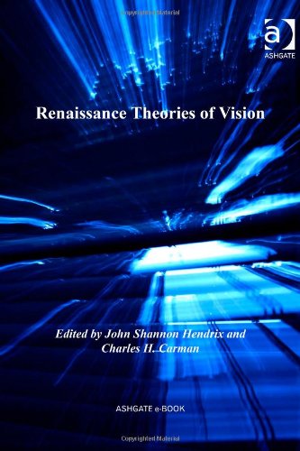 Renaissance Theories Of Vision Visual Culture In Early Modernity John Shannon Hendrix