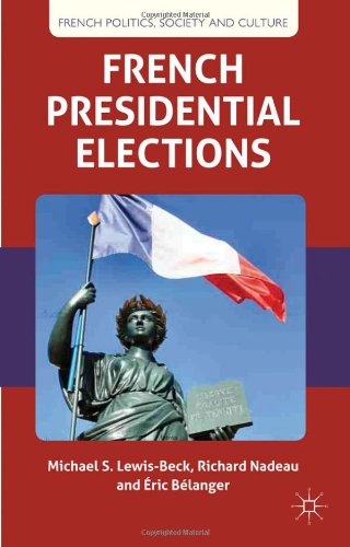 French Presidential Elections French Politics Society And Culture Michael S Lewisbeck