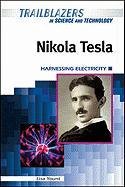 Nikola Tesla Harnessing Electricity Lisa Yount