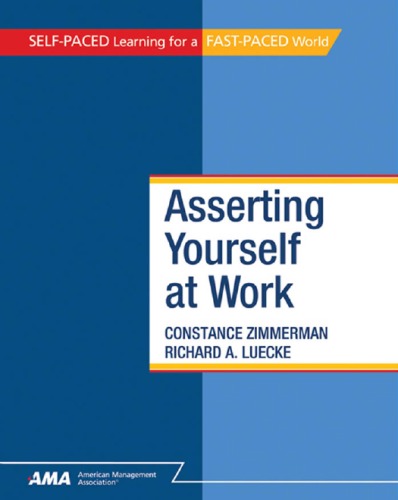 Asserting Yourself At Work Constance Zimmerman And Richard A Luecke
