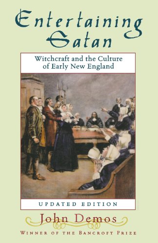 Entertaining Satan Witchcraft And The Culture Of Early New England 2nd Edition John Putnam Demos