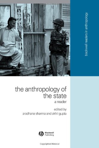 The Anthropology Of The State A Reader Blackwell Readers In Anthropology 1st Edition Aradhana Sharma