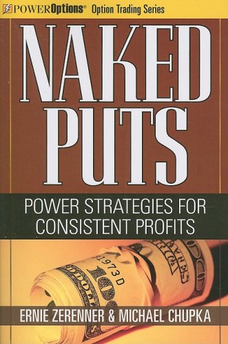 Naked Puts Power Strategies For Consistent Profits Ernie Zerenner