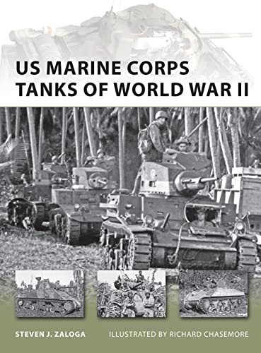 Us Marine Corps Tanks Of World War Ii Steven J Zaloga Richard Chasemore Illustrator