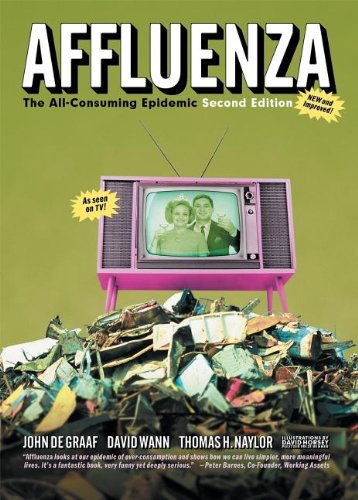 Affluenza The Allconsuming Epidemic 2nd John De Graaf David Wann