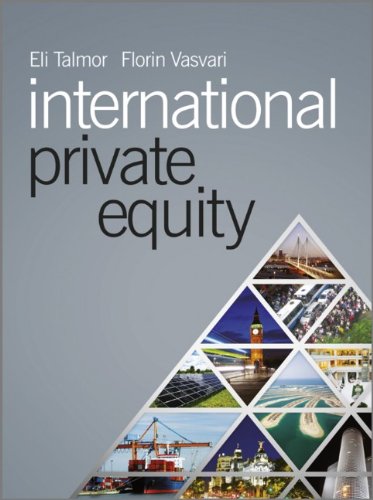 International Private Equity 1st Edition Eli Talmor Florin Vasvari