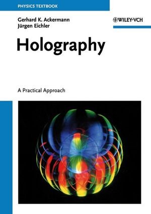 Holography A Practical Approach 1st Edition Gerhard K Ackermann